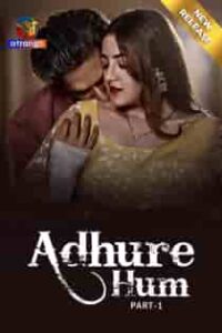Adhure Hum (2024) Part 1 Hindi Web Series
