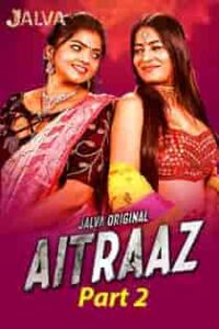 Aitraaz (2023) Part 2 Hindi Web Series
