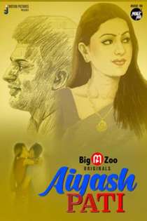 Aiyash Pati (2021) BigMovieZoo Hindi Web Series