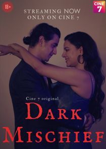 Dark Mischief (2021) Hindi Hot Web Series