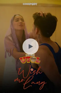 Dear Utol (2025): Wish Mo Lang Episode 50