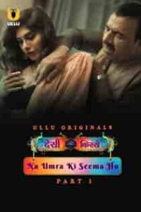 D3si Kiss3 Na Umr4 Ki Seem4 Ho (2024) Part 2 Hindi Web Series