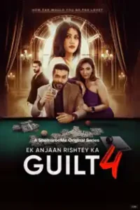 Ek Anjaan Rishtey Ka Guilt (2025) S04 Hindi Web Series