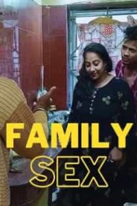 Family Sex (2022) Hindi Hot Short Film