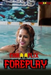 Foreplay (2020) ChikooFlix Originals Hindi Short Film
