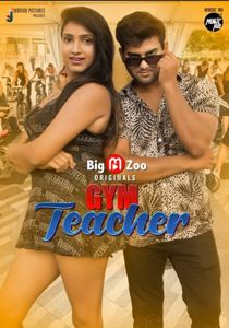 Gym Teacher (2021) BigMovieZoo Hindi Web Series