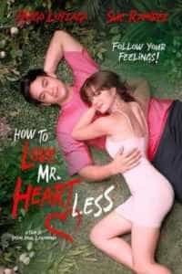 How To Love Mr. Heartless (2022) Full Pinoy Movie