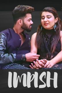 Impish Uncut (2021) HotHit Hindi Short Film
