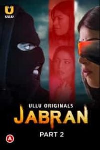 Jabr4n (2022) Part 2 Hindi Web Series