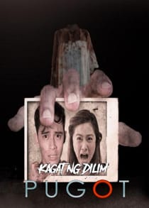 Kagat Ng Dilim: Pugot (2021) Full Pinoy Movie