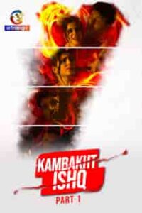 Kambakht Ishq (2023) Part 1 Hindi Web Series