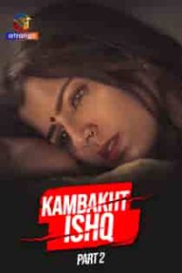Kambakht Ishq (2023) Part 2 Hindi Web Series