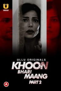 Kho0n Bhari Maang (2022) Part 2 Hindi Web Series