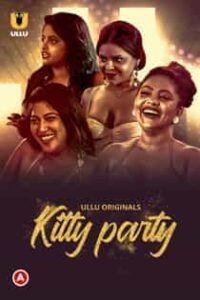 Kitty P4rty (2023) Complete Hindi Web Series