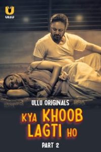 Ky4 Kh0ob Lagti H0 (2024) Part 2 Hindi Web Series