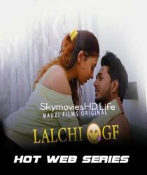 Lalchi Gf (2020) Hindi Web Series