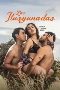 Las Ilusyunadas (2025) Full Pinoy Movie