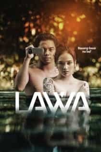 Lawa (2023) Full Pinoy Movie