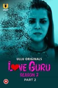 Lov3 Guru (2023) S02 Part 2 Hindi Web Series