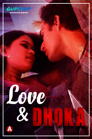 Love And Dhoka (2022) Hindi Web Series