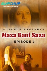 Maaza Bani Saaza (2020) Gupchup Hindi Web Series