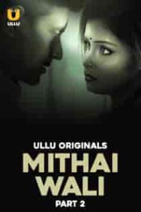 Mith4i W4li (2025) Part 2 Hindi Web Series