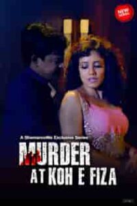 Murder At Koh E Fiza (2024) Complete Hindi Web Series