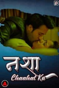 Nasha Chaahat Ka (2022) Hindi Web Series