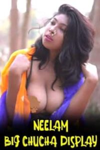 Neelam Big Chucha Display (2022) NaariMagazine Originals Hot Video