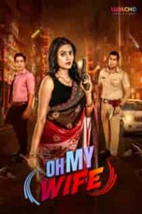 Oh My Wife! (2024) Complete Hindi Web Series
