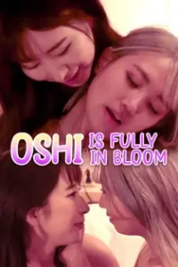 Oshi Is Fully In Bloom (2024)