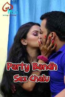 Party Bandh Sex Chalu (2021) LoveMovies Hindi Short Film