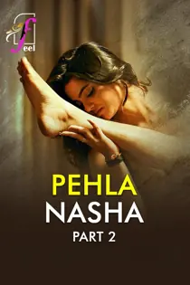 Pehla Nasha (2026) Part 2 Hindi Web Series