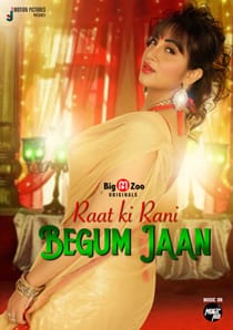 Raat ki Rani Begum Jaan (2021) Big Movie Zoo Complete Hindi Web Series