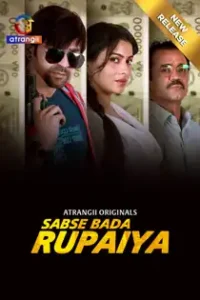 S4bse Bada Rup4iya (2025) Complete Hindi Web Series