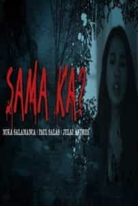Sama Ka? (2021) Full Pinoy Movie
