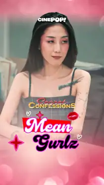 Secret Confessions (2025) Mean Gurlz Episode 76