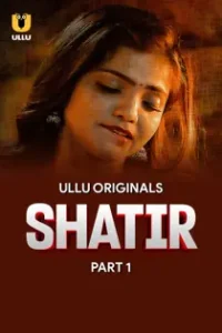 Sh4tir (2025) Part 1 Hindi Web Series