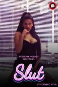 Slut (2023) Poonam Pandey Hot Video