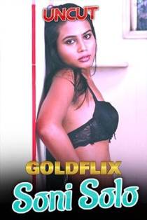 Soni Solo (2021) GoldFlix Originals Hot Video