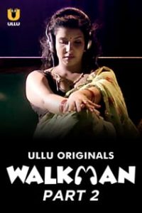 W4lkman (2022) Part 2 Hindi Web Series